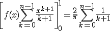 3$ \left[f(x) \sum_{k=0}^{n-1}\frac{ x^{k+1}}{k+1}\right]_0^1 = \frac{ 2}{\pi}\sum_{ k=0}^{n-1}\frac{ 1}{k+1}